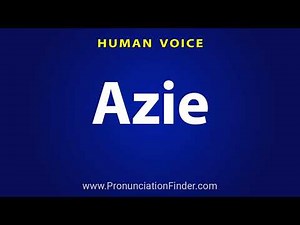 How To Pronounce Azie