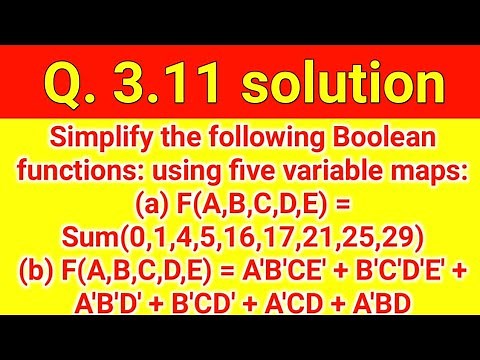 Q. 3.11: Simplify the following Boolean functions: using five variable maps: (a) F(A,B,C,D,E) = Sum