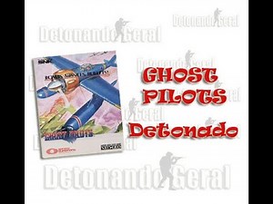 Ghost Pilots - Detonado