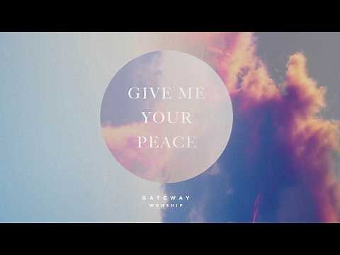Give Me Your Peace | Official Lyric Video | Gateway Worship