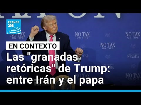 Las "granadas retóricas" de Trump: de amenazar con destruir una civilización a insultar al papa