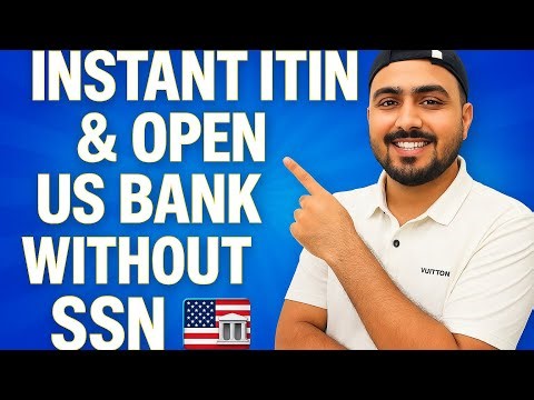 Get Instant ITIN & Open a US Bank Without SSN