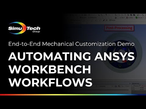 Automating Ansys Workbench Workflows — End-to-End Mechanical Customization Demo