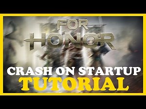 For Honor – How to Fix Crash on Startup – Complete Tutorial 2022