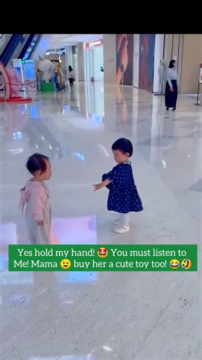 Yes hold my hand! 🤩 You must listen to Me! Mama 😉 buy her a cute toy too! 😂🤣