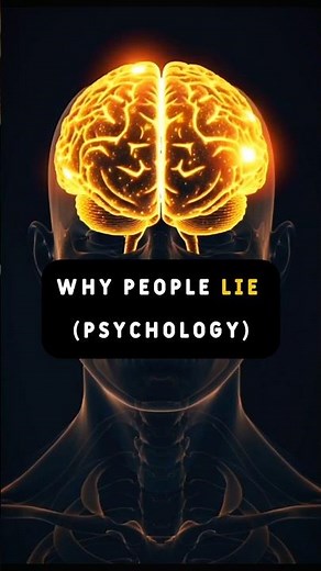 The Psychology Behind Lying.