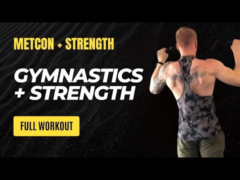 Gymastics & Strength Workout
