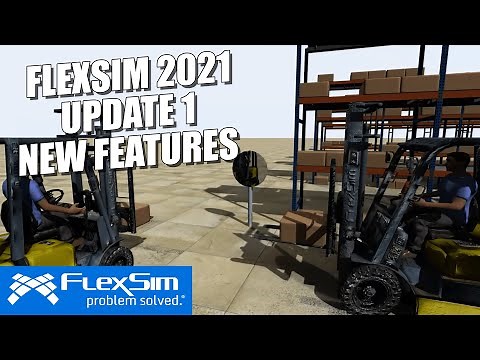 FlexSim 2021 Update 1: Features and Improvements