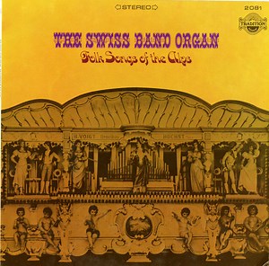 The Swiss Band Organ - Folk Songs Of The Alps