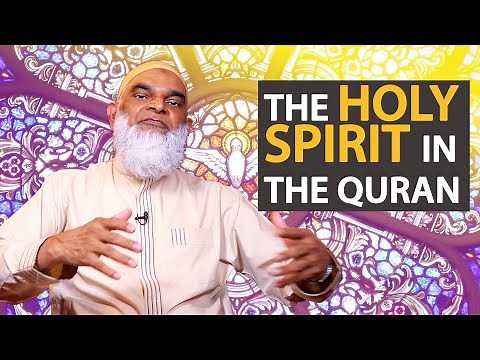The Holy Spirit in The Quran | Dr. Shabir Ally