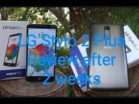 LG Stylo 2 Plus Review after using for 2 weeks as my daily driver