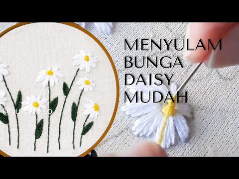 Cara Menyulam Bunga Paling Mudah - Bunga Daisy + Pola dan Embroidery Kit
