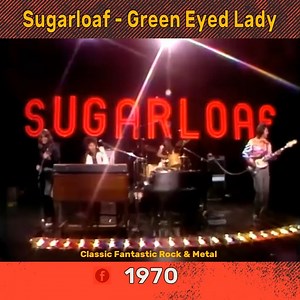 40K views · 1K reactions | Sugarloaf - Green Eyed Lady | Classic Fantastic Rock and Metal | Facebook