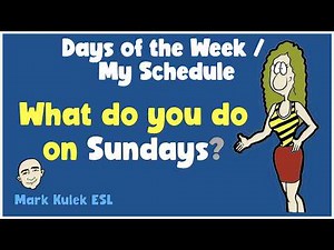 Days of the Week / My Schedule | English Class - Mark Kulek ESL