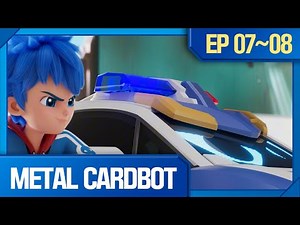 Metal Cardbot | 🦾ep.7-8 Compilation