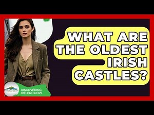 What Are The Oldest Irish Castles? - Discovering Ireland Now