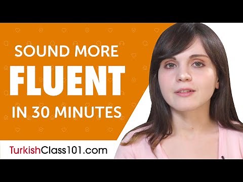 30 Minutes of Turkish Conversation Practice to Sound More Fluent