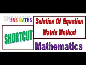 Solution of Linear Equation Matrix Method Shortcut