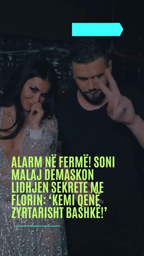 ALARM NË FERMË! Soni Malaj demaskon lidhjen sekrete me Florin: ‘Kemi qenë zyrtarisht bashkë!’