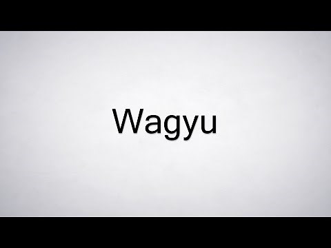 How to Pronounce Wagyu