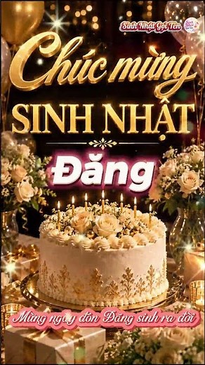 Chúc Mừng Sinh Nhật Đăng! Happy Birthday Đăng | Khúc hát mừng sinh nhật