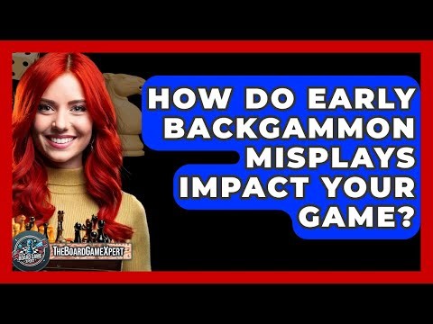How Do Early Backgammon Misplays Impact Your Game? - The Board Game Xpert
