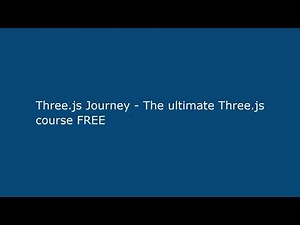 Three.js Journey - The ultimate Three.js course FREE