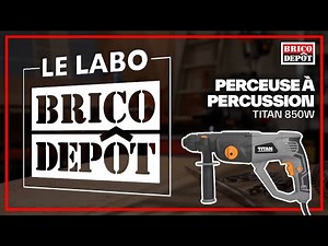 Labo Brico - Test perceuse à percussion 850W Titan pour béton - Brico Dépôt