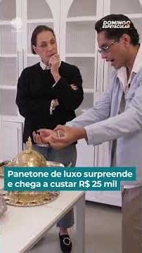 O panetone de luxo surpreende e chega a custar R$ 25 mil | Domingo Espetacular