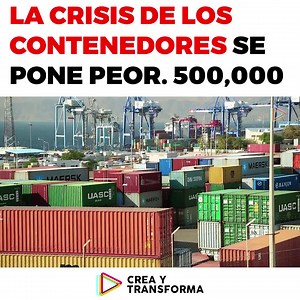 70K views · 1.8K reactions | LA CRISIS DE LOS CONTENEDORES SE PONE PEOR. 500,000 contenedores atascados en EEUU | Crea y Transforma | Facebook