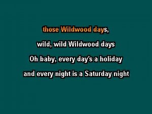 WILDWOOD DAYS - BOBBY CURTOLA - LYRICS