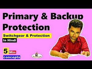 Primary and Backup Protection | Type of Relays | Switchgear and Protection