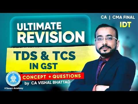 14: IDT Revision TDS TCS in GST | CA CS CMA Final| CA Vishal Sir