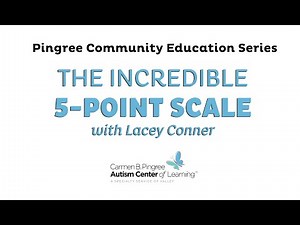 Pingree Community Education Series: The Incredible Five Point Scale with Lacey Conner
