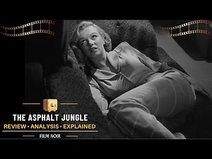 Review • Analysis • Explained 🧐 The Asphalt Jungle (1950) | Marilyn Monroe's Breakout Role