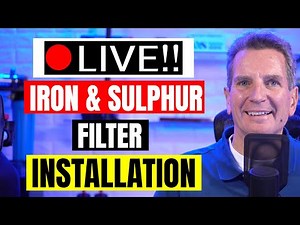 Iron and Sulphur Filter INSTALLATION Tips, Tricks and DISASTERS Live Stream Event