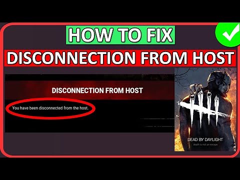 Fix ‘Disconnection From Host: You Have Been Disconnected From The Host' Error In Dead By Daylight