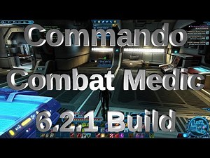 SWTOR - Commando Combat Medic 6.2.1 Build - rotation guide and build