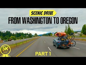 Road Trip from Washington State to Oregon and Back - Part #1 - 5K Scenic Drive along I-5