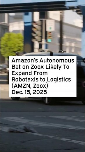 Amazon’s Autonomous Bet on Zoox Likely To Expand From Robotaxis to Logistics #Zoox #AMZN #Amazon