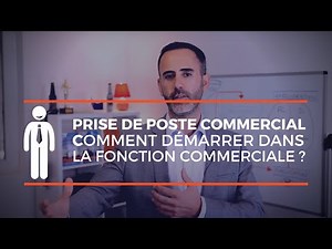 Prise de poste commerciale : comment faire des VENTES FACILES et RAPIDES ?