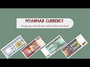 Things you should know about "Myanmar Currency"