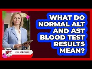 What Do Normal ALT And AST Blood Test Results Mean?