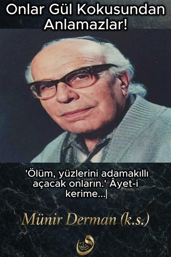 They Don't Understand the Scent of a Rose! (Münir Derman (k.s.))
