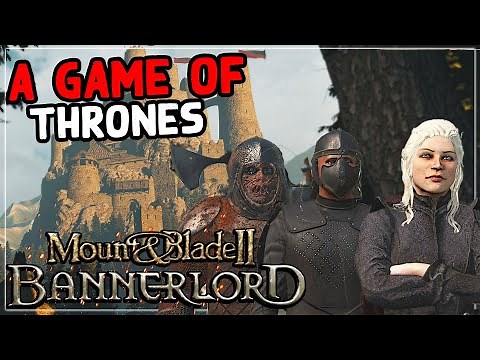 Mount And Blade 2 Bannerlord - A Game Of Thrones #1