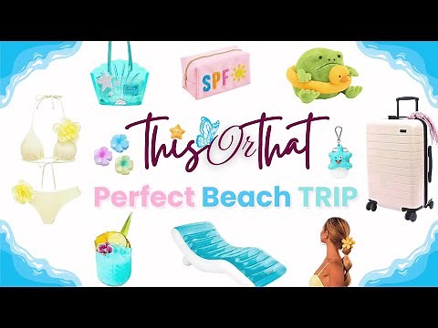 Trip to the Beach 🌴 | This or That Challenge 2025