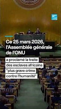 L’ONU proclame la traite des esclaves africains "plus grave crime contre l’humanité"