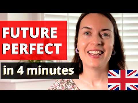 Learn the FUTURE PERFECT TENSE in 4 minutes | English grammar lesson