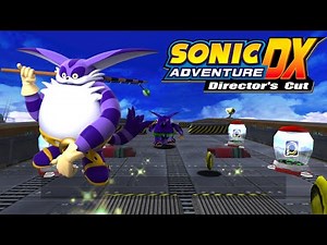 Sonic Adventure DX - Big all Stages