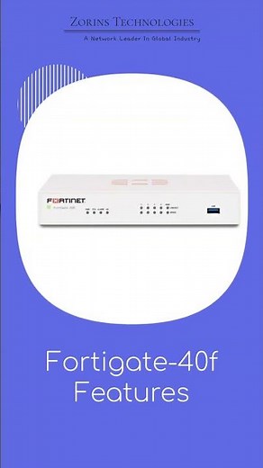 FortiGate-40F Features